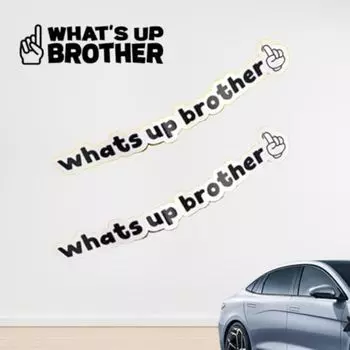Виниловая наклейка Whats Up Brother, водонепроницаемые автомобильные наклейки, новый стример для автомобиля