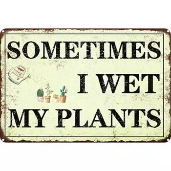Винтажная металлическая пластина «Я намочила свои растения» rechteckige Eisenmalerei Kunstdekoration