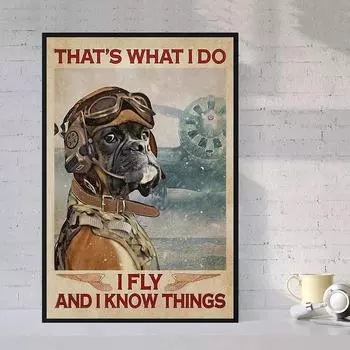Вот что я делаю, я летаю, и я знаю вещи, картины на холсте, крутые постеры с собаками-боксерами, принты, настенное искусство для декора гостиной, Куадрос 21x30 No Frame