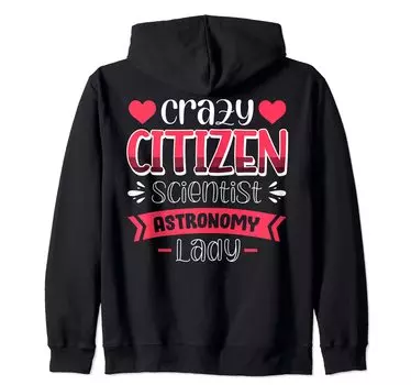 Vwol Crazy Citizen Scientist Astronomy Lady Zip Hoodie