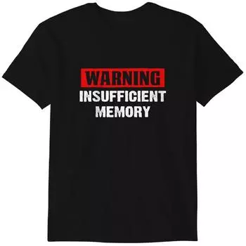 Warning Insufficient Memory Funny T-Shirt T-Shirt Classic T-shirt 4XL