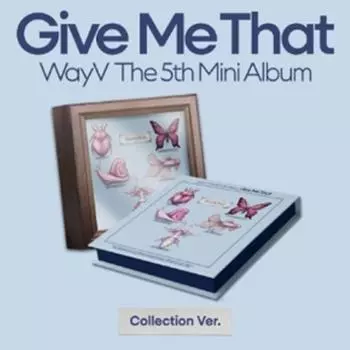 WayV - мини 5th [Give Me That] (ВЕРСИЯ КОЛЛЕКЦИИ) 0