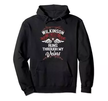 Wilkinson Blood Runs Through My Veins - Last Name Family Hoodie