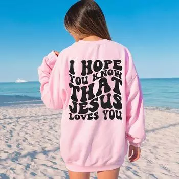 Я надеюсь, вы знаете, что Иисус любит вас с буквенным принтом на спине, женские толстовки с длинными рукавами и графическим рисунком, свободная хлопковая одежда, топ S чёрный