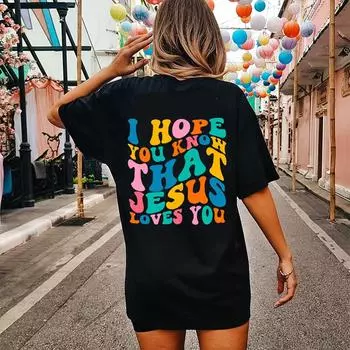 Я надеюсь, вы знаете, что Иисус любит вас, футболка большого размера с принтом на спине, христианская свободная футболка, женская модная повседневная хлопковая эстетичная футболка S чёрный