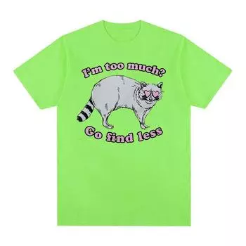 Я слишком много, найди меньше, милая футболка с енотом, забавные футболки с рисунком мемов, мужские и женские летние хлопковые футболки высокого качества, топы S чёрный