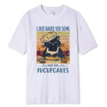 Я только что испекла тебе пирожные Футболки с принтом «Мать-кошка» Мужская модная летняя одежда Хлопковые футболки О-образный вырез Топы свободного покроя S