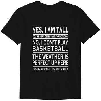 Yes I am Tall T-Shirt Funny Tall Person Joke Classic T-shirt 3XL