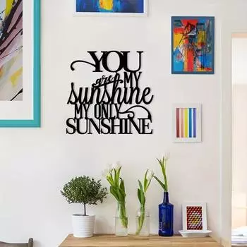 You Are My Sunshine Metal Sign - Rustproof Wall Art for Indoor/Outdoor Decor - Inspirational Quote for Living Room Hangings чёрный