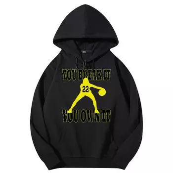 You Break It You Own It Толстовки Баскетбольный номер 22 Толстовка Баскетбольный болельщик Длинный рукав Унисекс с капюшоном Пуловер XX-Large чёрный