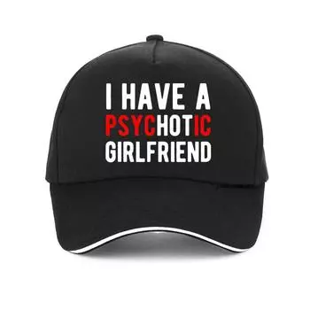 Забавная бейсболка I Love My Psychotic Girlfriend, модные подарки на день рождения, летняя шляпа в стиле хип-хоп, уличная дышащая козырек, унисекс, шапки Adjustable