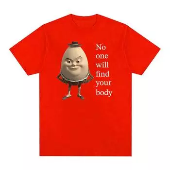 Забавная футболка с мемом «Никто не найдет ваше тело», специальные топы, одежда с круглым вырезом, футболки для мужчин и женщин, повседневная хлопковая футболка большого размера