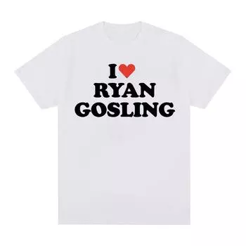 Забавная футболка с рисунком «Я люблю Райана Гослинга», мужская и женская модная одежда с круглым вырезом, футболки, летняя повседневная футболка большого размера из 100% хлопка S чёрный
