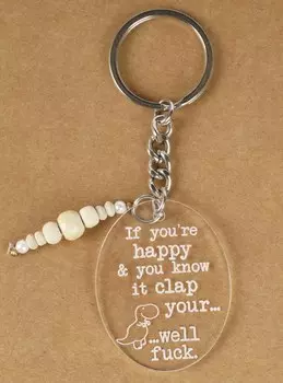 Забавный брелок Inkdotpot, если вы счастливы, и вы это знаете, хлопните в ладоши **, акриловый брелок с гравировкой, забавный юмор для взрослых, новинка 4 Inches белый