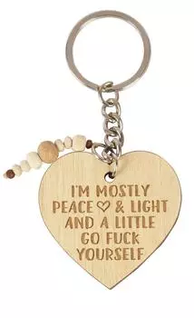 Забавный брелок Inkdotpot I m Mostly Peace & Light And A Little Go Fcuk Yourself с гравировкой на дереве 3.9 Inches коричневый