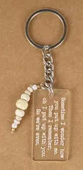 Забавный брелок Inkdotpot Иногда мне интересно, как ты терпишь меня, тогда я вспоминаю, о, я мирился с тобой, так что мы даже выгравированы акрилом 4 Inches белый