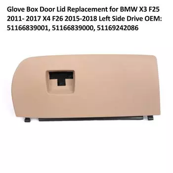 Замена крышки перчаточного ящика для BMW X3 F25 2011-2017 X4 F26 2015-2018 левый привод OEM: бежевый