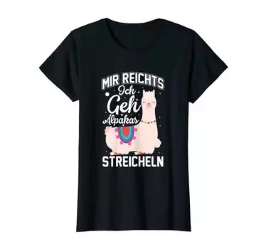 Женская футболка Alpaca Mir Reichts Ich Geh Alpacas Strokeing