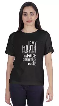 Женская футболка Inkmeso, если мой рот не говорит, что мое лицо определенно будет саркастичным топом с круглым вырезом и буквенным принтом 3XL чёрный