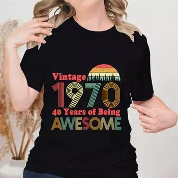 Женская футболка на 50-летие, винтажная 1970 г., 40 лет быть потрясающим, классический ретро-графический подарок на день рождения для мамы, летние женские топы S