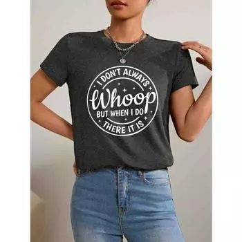 Женская футболка с круглым вырезом и принтом в виде букв Я НЕ ВСЕГДА ВОЮЮ, НО КОГДА Я ЭТО СДЕЛАЮ, ЭТО ТАК S