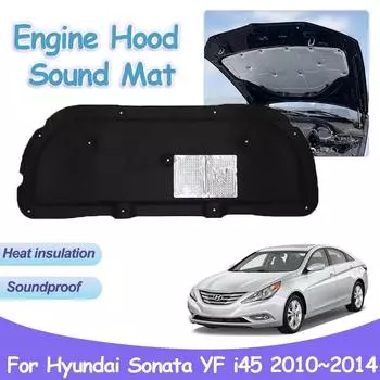 Звуковая накладка на капот двигателя для Hyundai Sonata 8 YF i45 2010~2014 Теплоизоляционный хлопковый коврик для автомобиля Звукоизоляционный вкладыш Аксессуары для интерьера