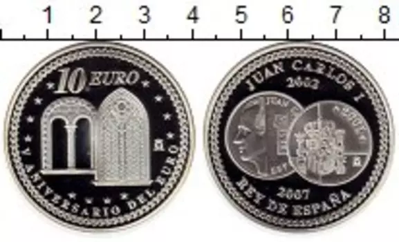 Монета 10 евро Испании 2007 года Серебро 5 лет евро,Хуан Карлос I