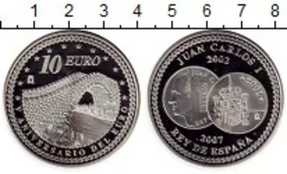 Монета 10 евро Испании 2007 года Серебро 5 лет евро,Хуан Карлос I