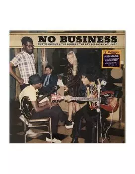 0194398003610, Виниловая Пластинка Knight, Curtis / Squires, The, No Business: The Ppx Sessions Volume 2