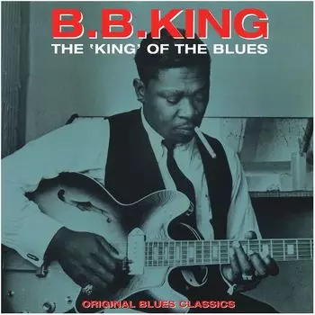 5060397601247, Виниловая Пластинка King, B.B., The 'King' Of The Blues