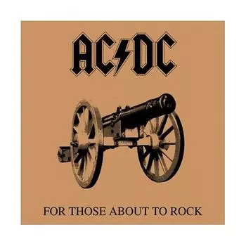 Виниловая пластинка AC/DC, For Those About To Rock (We Salute You) (5099751076612)