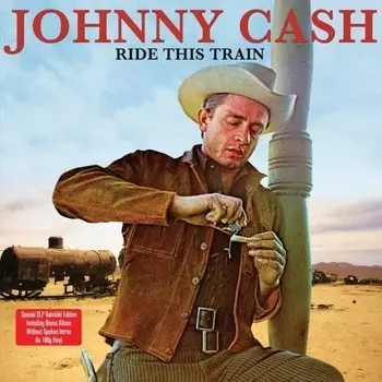 Виниловая пластинка Cash, Johnny, Ride This Train (Remastered) (5060143491481)