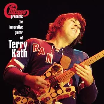 Виниловая пластинка Chicago / Kath, Terry, Chicago Presents: The Innovative Guitar Of Terry Kath (0081227933364)