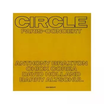 Виниловая пластинка Circle, Paris Concert (0602547808868)