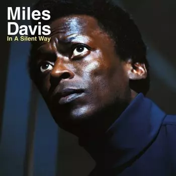 Виниловая пластинка Davis, Miles, In A Silent Way (0888751119413)