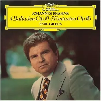 Виниловая пластинка Emil Gilels, Brahms: 4 Ballades, 7 Fantasias (0028947963288)