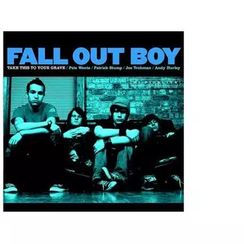 Виниловая пластинка Fall Out Boy, Take This To Your Grave (0075678645594)