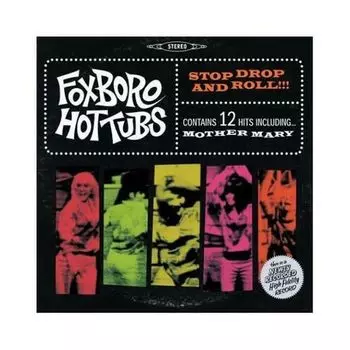 Виниловая пластинка Foxboro Hottubs, Stop, Drop And Roll!!! (0093624892748)