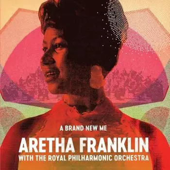 Виниловая пластинка Franklin, Aretha / Royal Philharmonic Orchestra, The, A Brand New Me (0081227942366)