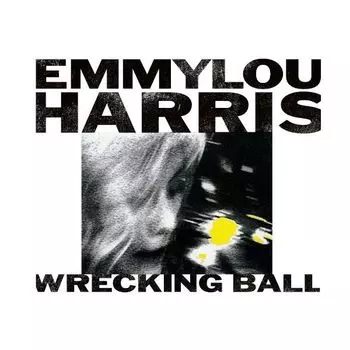 Виниловая пластинка Harris, Emmylou, Wrecking Ball (0075597920079)