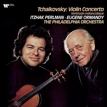 Виниловая Пластинка Itzhak Perlman, Philadelphia Orchestra, Eugene Ormandy, Tchaikovsky: Violin Concerto &amp; Serenade Melancolique (0190296158803)