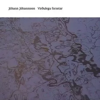 Виниловая пластинка Johann Johannsson, Virdulegu Forsetar (0028948373895)