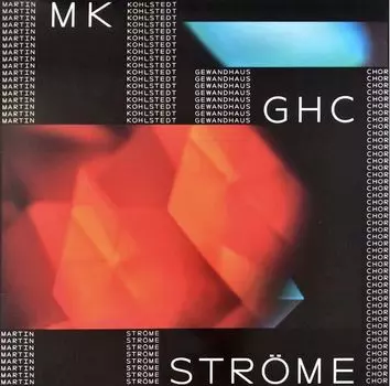 Виниловая пластинка Kohlstedt, Martin / Gewandhauschor, Strome (0190295471088)