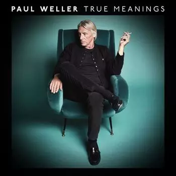 Виниловая пластинка Paul Weller, True Meanings (0190295635947)