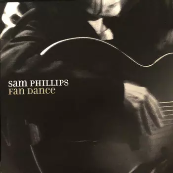 Виниловая пластинка Phillips, Sam, Fan Dance (0075597923063)