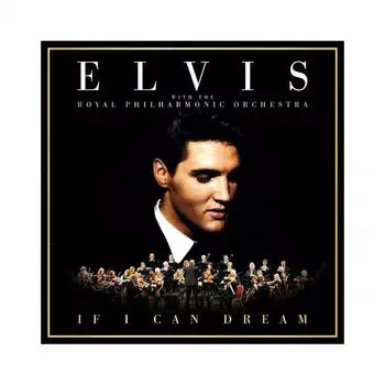 Виниловая пластинка Presley, Elvis / Royal Philharmonic Orchestra, The, If I Can Dream (2LP, CD) (0888751427525)