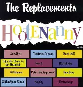 Виниловая пластинка Replacements, The, Hootenanny (0081227954758)