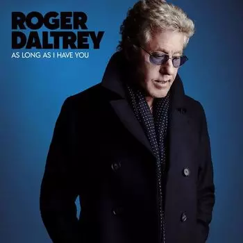 Виниловая пластинка Roger Daltrey, As Long As I Have You (0602567471738)