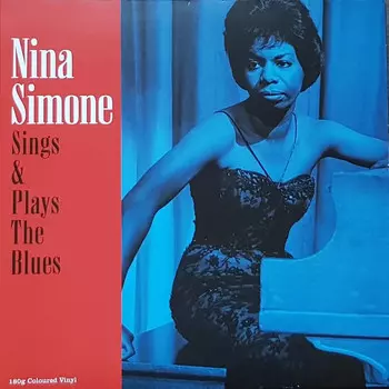Виниловая пластинка Simone, Nina, Sings &amp; Plays The Blues (5060348582755)