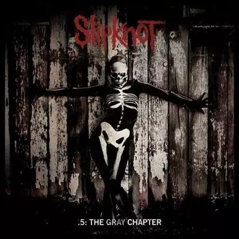 Виниловая пластинка Slipknot, .5: The Gray Chapter (0016861754518)